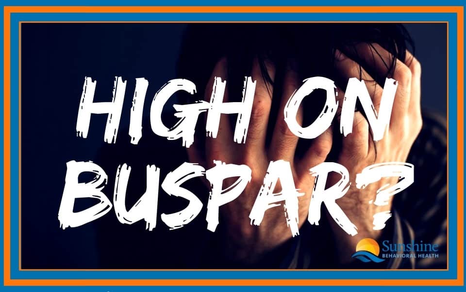 High on BuSpar? The Addiction and Abuse Potential of Buspirone
