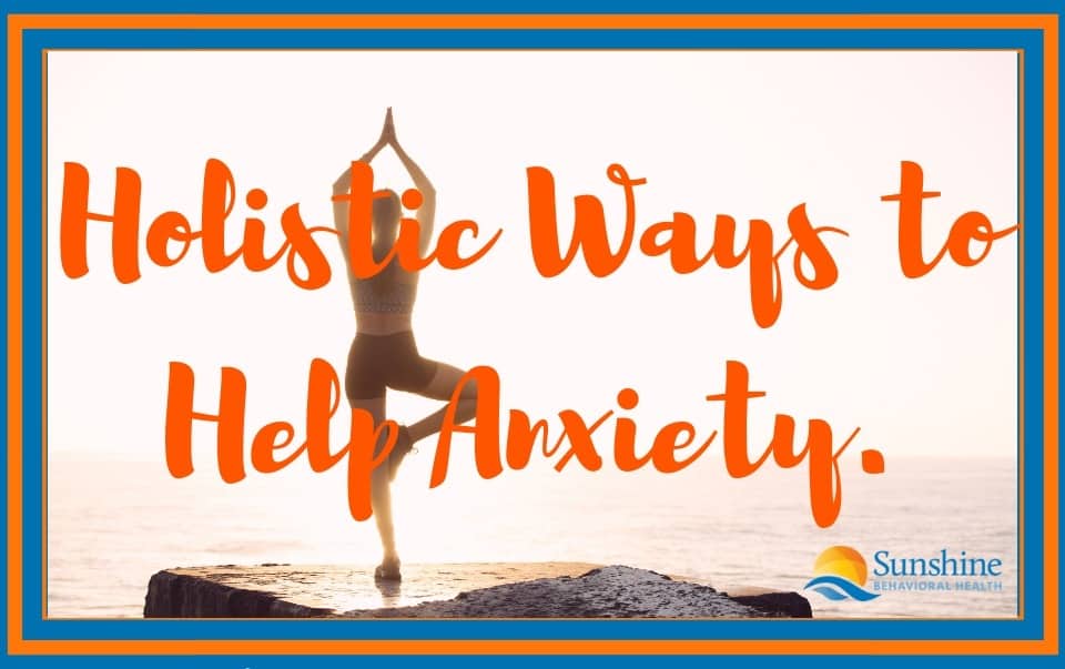 Holistic Ways to Defeat Anxiety