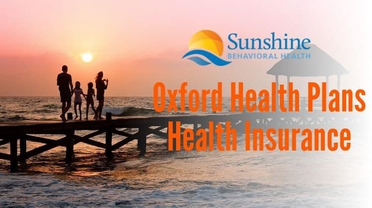 Oxford Health Plans Health Insurance and Drug Rehab Coverage