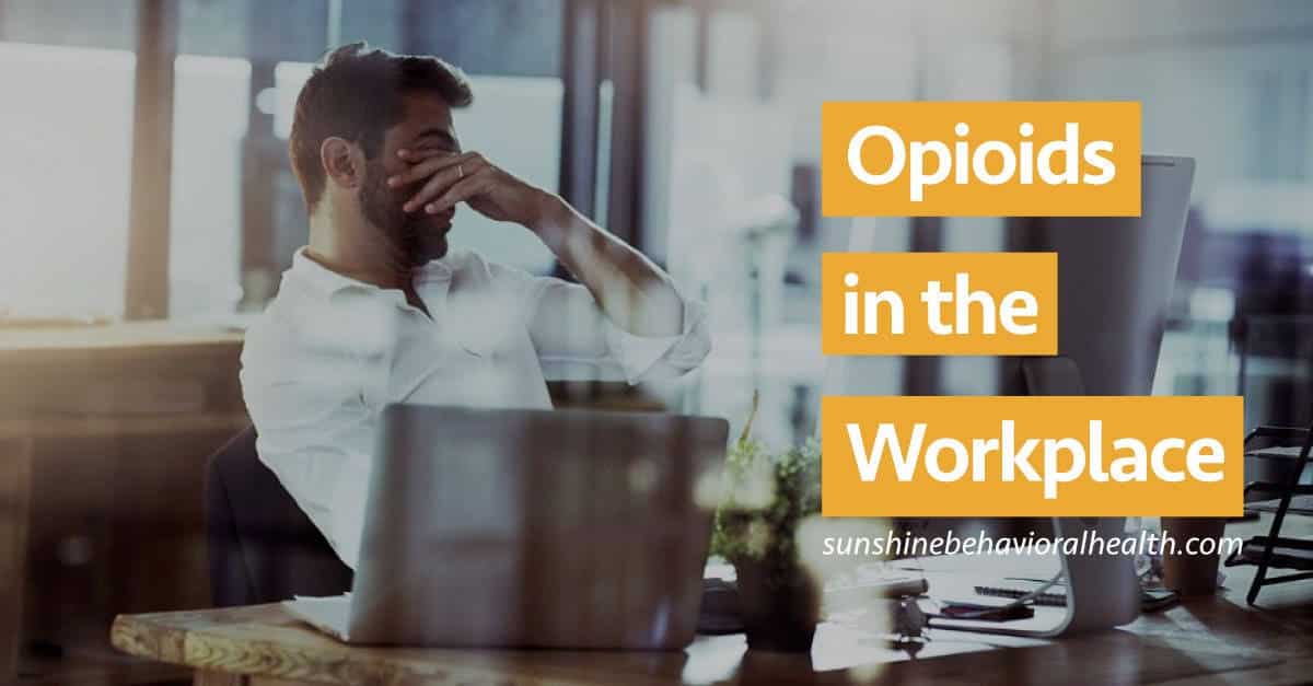 Opioid Addiction & Abuse While On The Job