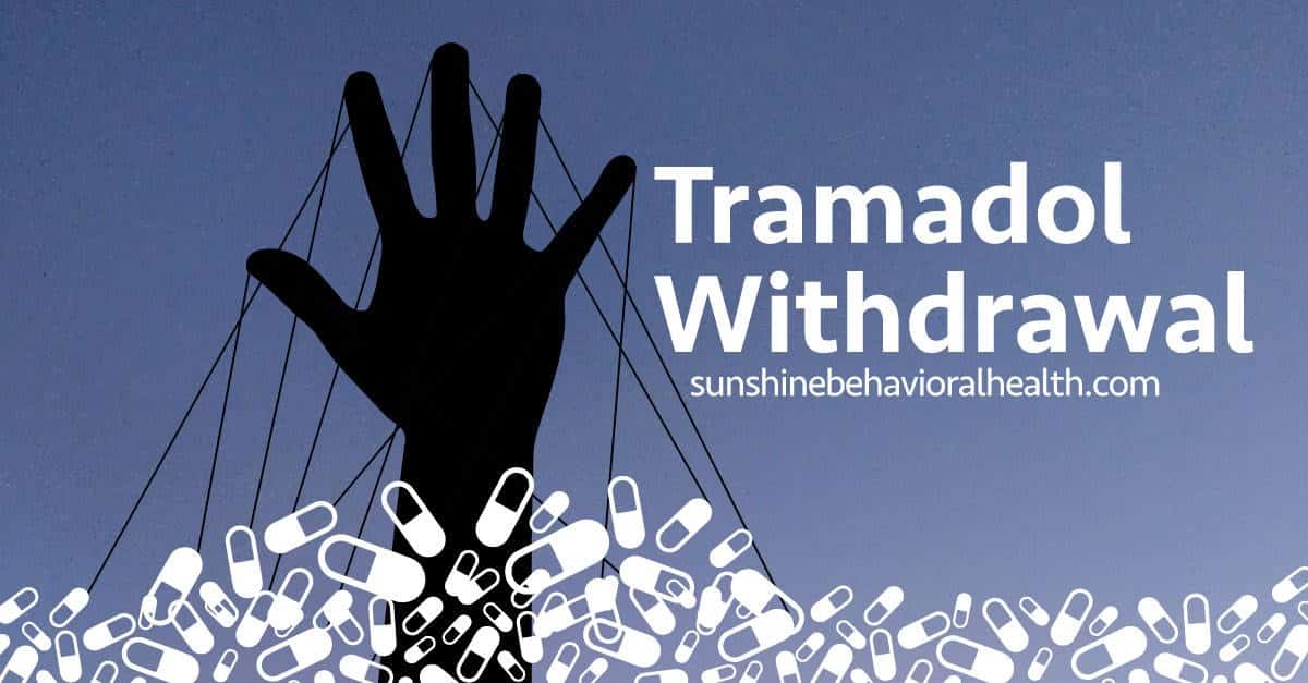 Tramadol Withdrawal Duration, Symptoms & Treatments