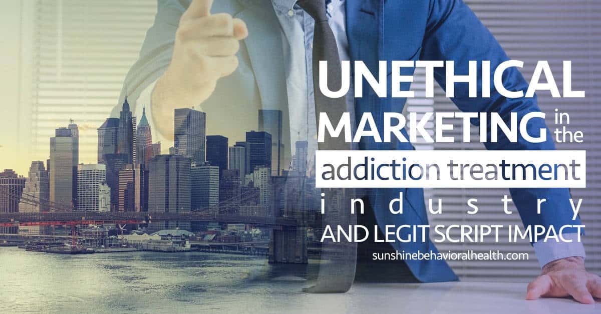 Unethical Marketing in the Addiction Treatment Industry & LegitScript Impact