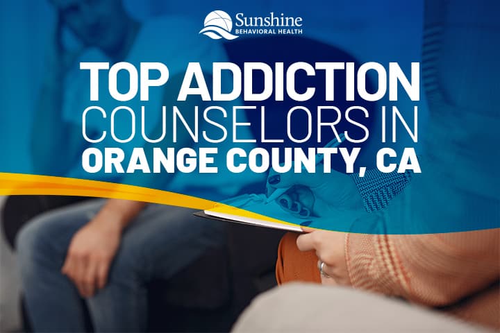 Top Addiction Counselors in Orange County, CA